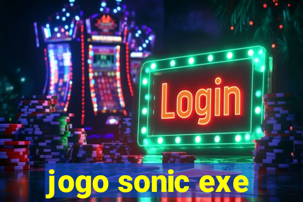 jogo sonic exe